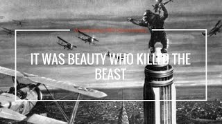It Was Beauty That Killed The Beast(A King Kong 1933 Documentary)