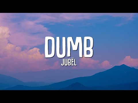 Jubël - Dumb (Lyrics)