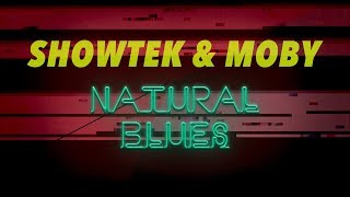 Showtek &amp; Moby - Natural Blues [Official Lyric Video]