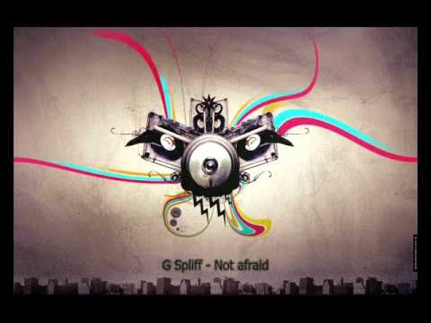 G Spliff - Not afraid