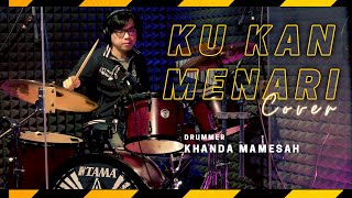 【 DRUM COVER 】Disciples - Ku Kan Menari  | Khanda Mamesah