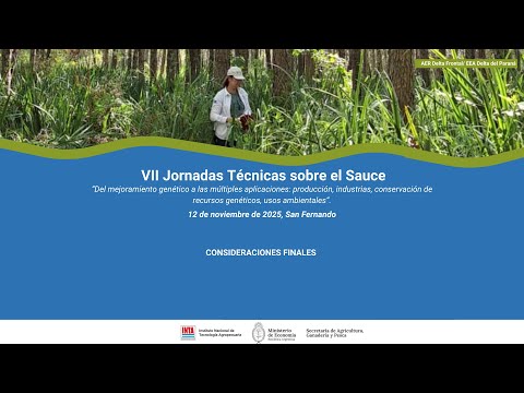 VII Jornadas Técnicas sobre el Sauce - Consideraciones Finales