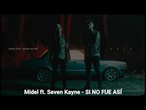 Midel ft. Seven Kayne - SI NO FUE ASÍ // LETRA