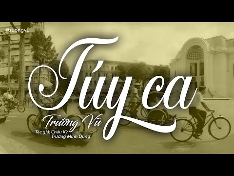 Túy Ca - Trường Vũ (Tác giả: Châu Kỳ, Trương Minh Dũng) | Nhạc Vàng Xưa Bất Hủ