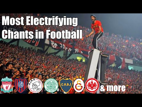 Most Electrifying Chants In Football | With Lyrics