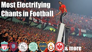 Most Electrifying Chants In Football | With Lyrics