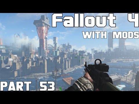 Fallout 4 Walkthrough with Mods Part 53