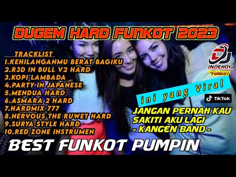 DUGEM HARD FUNKOT 2023 !! FULL INSTRUMEN PUMPIN || DJ KEHILANGANMU BERAT BAGIKU VIRAL