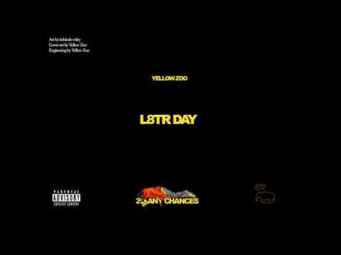 Yellow Zoo - L8tr Day [Audio Only]