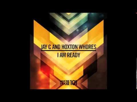 Jay C & Hoxton Whores - I Am Ready - Whore House Records