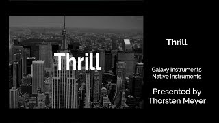Thrill  (New York) by Galaxy Instruments and Native Instruments