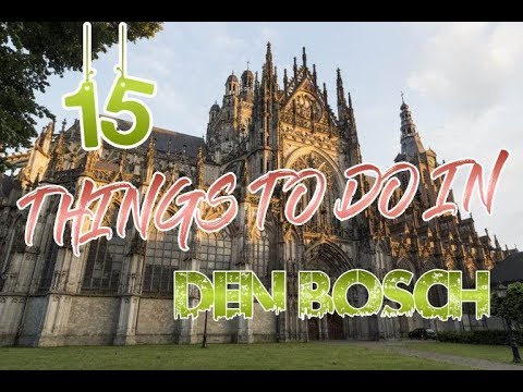 Top 15 Things To Do In Den Bosch, Netherlands