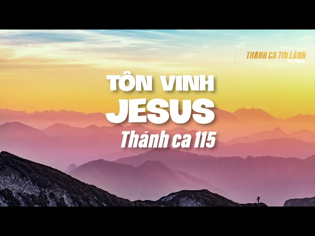 THÁNH CA 115 | TÔN VINH GIÊ XU | KARAOKE THÁNH CA TIN LÀNH