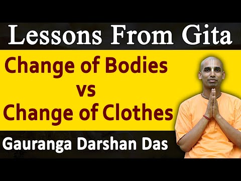 Lessons From Gita | Change of Bodies vs Change of Clothes | BG 2.22 | Gauranga Darshan Das