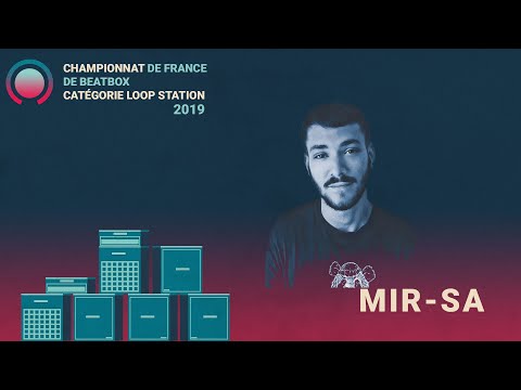 MIR-SA - Qualification Loopstation Championnat de France de Beatbox 2019