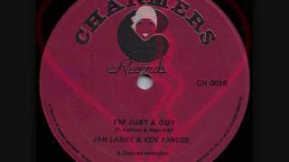 JAH LARRY ~ I'M JUST A GUY ~ with KEN PARKER ~ DISCO 45 (CHARMERS)
