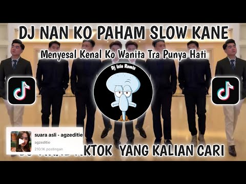 DJ MENYESAL KENAL KO WANITA TRA PUNYA HATI SLOW KANE VIRAL TIKTOK TERBARU 2025 YANG KALIAN CARI CARI