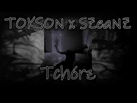 TOKSON x SZeaNZ - "Tchórz"