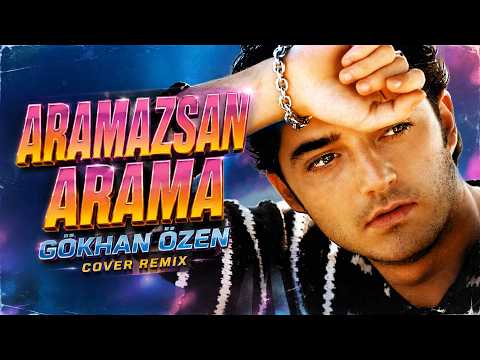Gökhan Özen - Aramazsan Arama (Cover Remix)