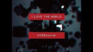 I LOVE THE WORLD　UVERworld