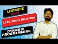 1314 Matrix Block Sum LEETCODE MEDIUM DYNAMIC PROGRAMMING CODE EXPLAINER