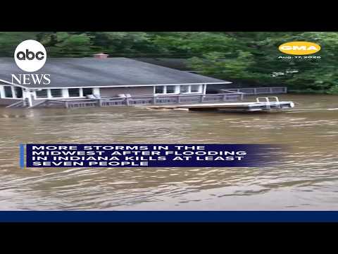 More storms in the Midwest after flooding in Indiana kills at least seven people