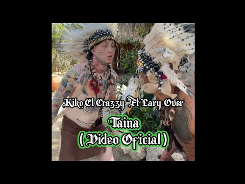 Kiko El Crazzy x Lary Over - Taina (Video Oficial)