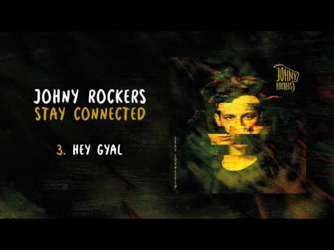 Johny Rockers - Hey Gyal [Stay Connected]