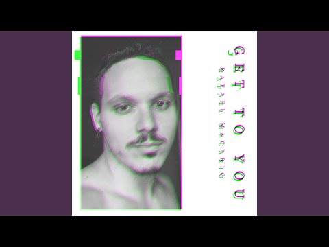 Get To You - Rafael Macario