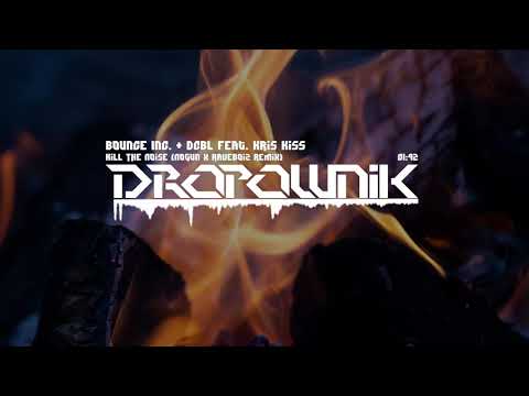 Bounce Inc. & DCBL Feat. Kris Kiss - Kill The Noise (NoGun x Raveboiz Remix)