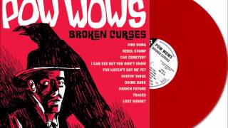 Pow Wows - You Haven't Got Me Yet (Broken Curses, 2015 Get Hip)