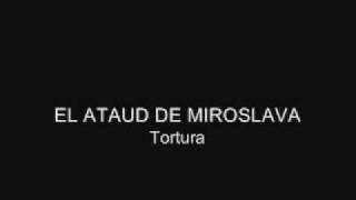 El Ataúd de Miroslava - tortura