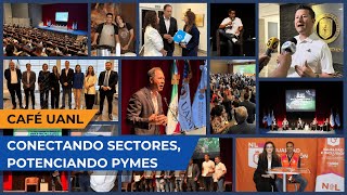 CAFÉ UANL Conectando Sectores, Potenciando Pymes | 2025