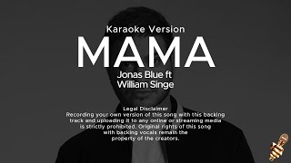Download lagu Jonas Blue - Mama (Karaoke Version) ft. William Singe mp3