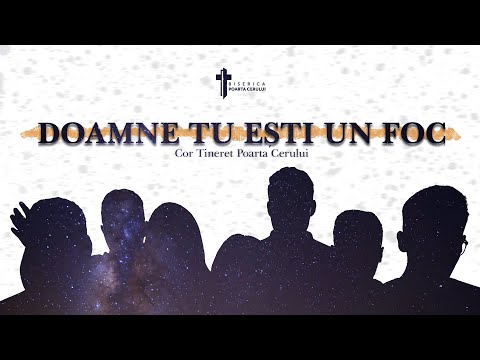 Cor Tineret Poarta Cerului - Doamne, Tu ești un Foc [Album Version]