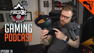 VR is the BEST! - Fireside Gaming Podcast Ep#19