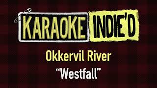 Okkervil River - Westfall (Karaoke)