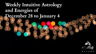 Weekly Intuitive Astrology and Energies of Dec 28 to Jan 4 ~Mercury Retrograde, Venus conjunct Pluto