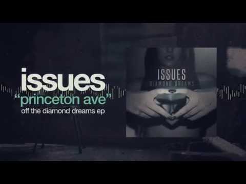 Issues - Princeton Ave (Diamond Dreams)