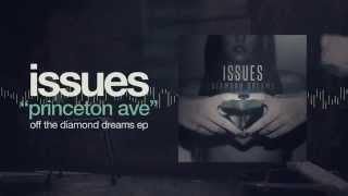 Issues - Princeton Ave (Diamond Dreams)