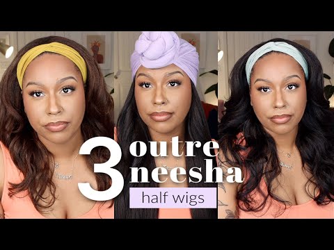 PT. 7 | CHATTY HALF WIGS, HEADBANDS, + HEADWRAPS! | 3 OUTRE NEESHA HALF WIGS | BEGINNER FRIENDLY!