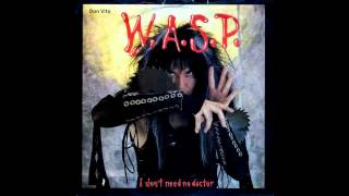 Wasp I Don&#39;t Need No Doctor