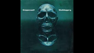 Steppenwolf – Skullduggery/B1  Life Is A Gamble - Epic – PE 34120 - US 1976