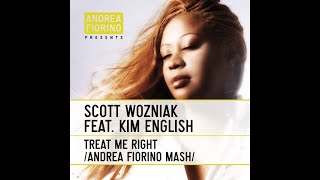 Scott Wozniak feat. Kim English - Treat Me Right (Andrea Fiorino aka Mr. Right Mash) * FREE DL *