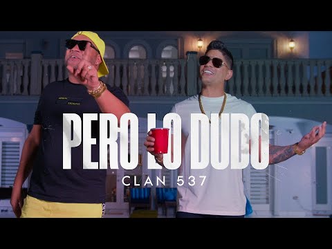 Clan 537 - Pero Lo Dudo (Video Oficial)