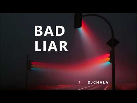 DJ Chala ✘ Imagine Dragons - Bad Liar Remix