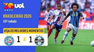 BAHIA 1 X 1 GRÊMIO | MELHORES MOMENTOS | BRASILEIRÃO 2026