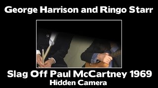 GEORGE HARRISON AND RINGO SLAG OFF PAUL McCARTNEY 1969