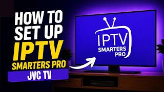 How To Set Up IPTV Smarters Pro App on JVC TV