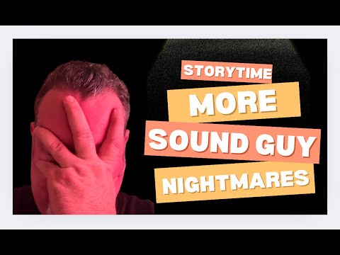 Storytime: More Sound Guy Nightmares
